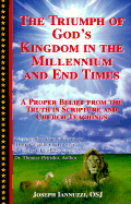 The Triumph of God's Kingdom in the Millennium and End Times: A Proper Belief from the Truth in Scripture and Church Teachings