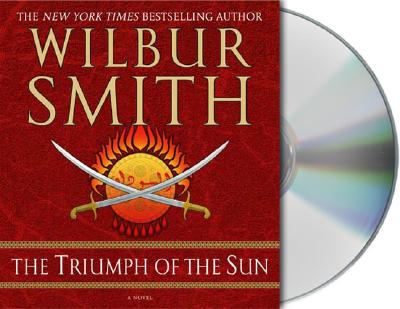 The Triumph of the Sun - Smith, Wilbur, and Smith, Alison, Msc, and Pigott-Smith, Tim (Read by)