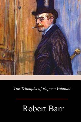 The Triumphs of Eugene Valmont - Barr, Robert