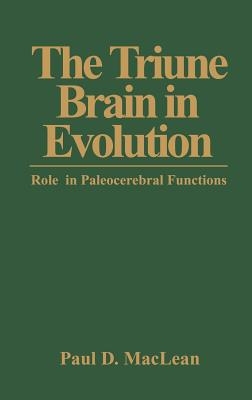 The Triune Brain in Evolution: Role in Paleocerebral Functions - MacLean, P D