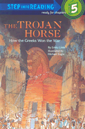 The Trojan Horse: How the Greeks Won the War - Little, Emily