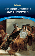The Trojan Women and Hippolytus