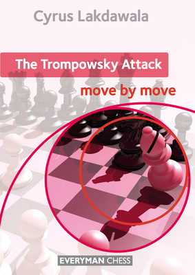 The Trompowsky Attack: Move by Move - Lakdawala, Cyrus