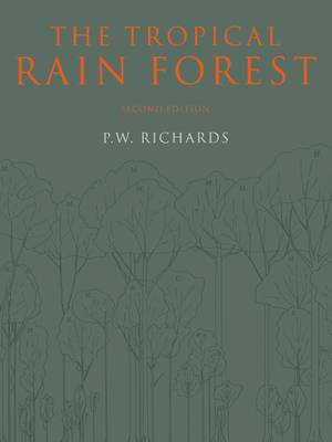 The Tropical Rain Forest: An Ecological Study - Richards, Paul W, and P W, Richards