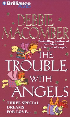 The Trouble with Angels - Macomber, Debbie, and Garver, Kathy (Read by)