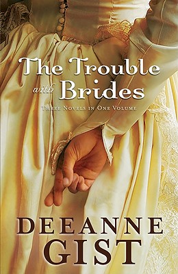 The Trouble with Brides - Gist, Deeanne