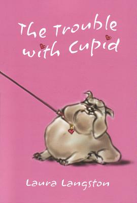 The Trouble with Cupid - Langston, Laura