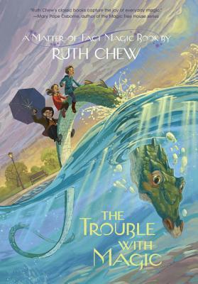 The Trouble with Magic - Chew, Ruth
