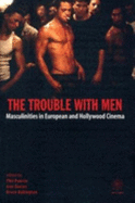 The Trouble with Men: Masculinities in European and Hollywood Cinema