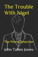 The Trouble With Nigel: The Penny Detective
