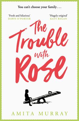 The Trouble with Rose - Murray, Amita