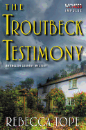 The Troutbeck Testimony: An English Country Mystery