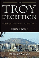 The Troy Deception: Finding the Plain of Troy