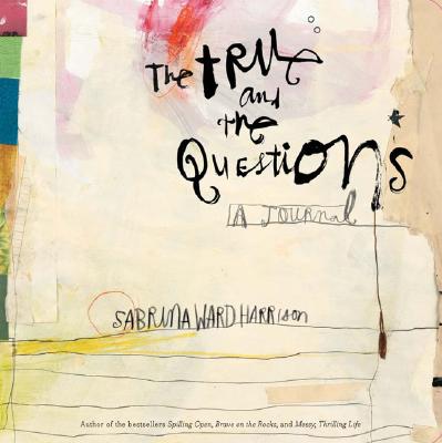 The True and the Questions Journal - Harrison, Sabrina Ward