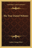 The True Daniel Webster