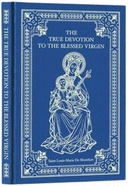 The True Devotion to the Blessed Virgin - Louis-Marie, De Montfort,Saint