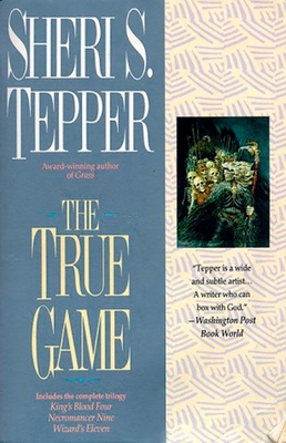 The True Game - Tepper, Sheri S