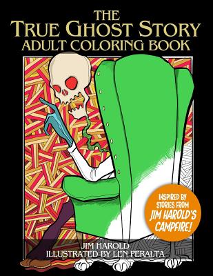 The True Ghost Story Adult Coloring Book: Inspired By Jim Harold's Campfire - Harold, Jim