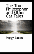 The True Philosopher and Other Cat Tales