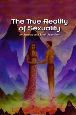 The True Reality of Sexuality - Swerdlow, Janet, and Swerdlow, Stewart