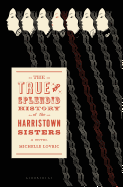 The True & Splendid History of the Harristown Sisters
