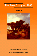 The True Story of Ah Q [Easyread Large Edition] - Hsun, Lu