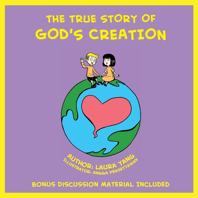 The True Story of God's Creation - Yang, Laura