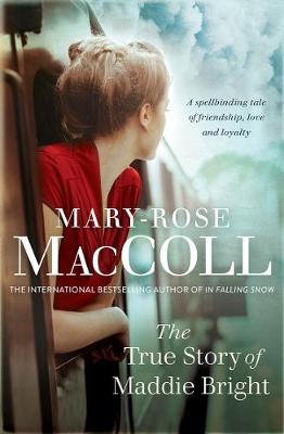 The True Story of Maddie Bright - MacColl, Mary-Rose