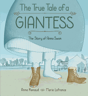 The True Tale of a Giantess: The Story of Anna Swan
