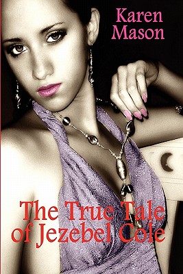 The True Tale of Jezebel Cole - Mason, Karen