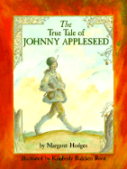 The True Tale of Johnny Appleseed - Hodges, Margaret