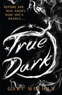 The True Trilogy: True Dark: Book 2
