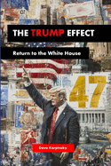 The Trump Effect: Return to the White House