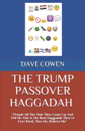 The Trump Passover Haggadah: People All the Time They Come Up and Tell Me This Is the Best Haggadah They