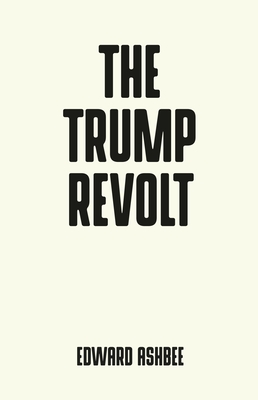 The Trump Revolt - Ashbee, Edward