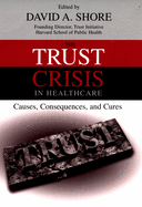 The Trust Crisis in Healthcare: Causes, Consequences, and Cures