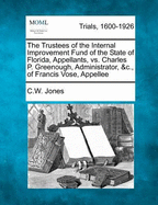 The Trustees of the Internal Improvement Fund of the State of Florida, Appellants, vs. Charles P. Greenough, Administrator, &c., of Francis Vose, Appellee