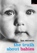 The Truth about Babies: From A-Z