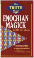 The Truth about Enochian Magick the Truth about Enochian Magick - Schueler, Gerald, and & Betty Schueler, Gerald, and Schueler, Betty