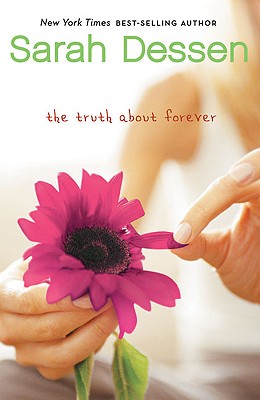 The Truth about Forever - Dessen, Sarah