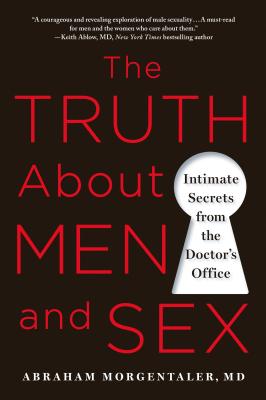 The Truth About Men and Sex - Morgentaler, Abraham