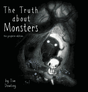 The Truth about Monsters - Hard Cover Book: The Graphite Edition