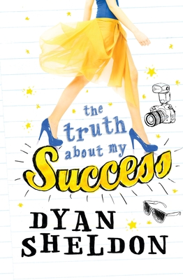 The Truth about My Success - Sheldon, Dyan