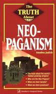 The Truth about Neo-Paganism the Truth about Neo-Paganism