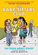 The Truth about Stacey: A Graphic Novel (the Baby-Sitters Club #2): Full-Color Edition Volume 2