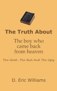 The Truth about the Boy Who Came Back from Heaven: The Good, the Bad and the Ugly