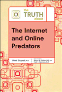 The Truth about the Internet and Online Predators