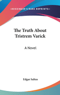 The Truth About Tristrem Varick