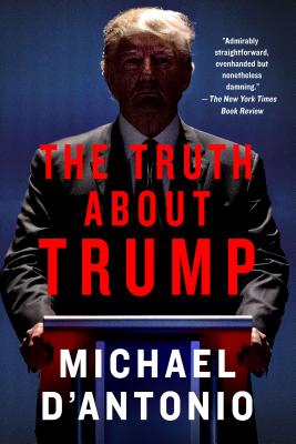 The Truth about Trump - D'Antonio, Michael, Professor