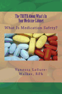 The TRUTH About What's In Your Medicine Cabinet: What Is Medication Safety